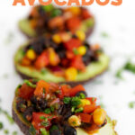 Photo of 3 stuffed avocados with the words stuffed avocados